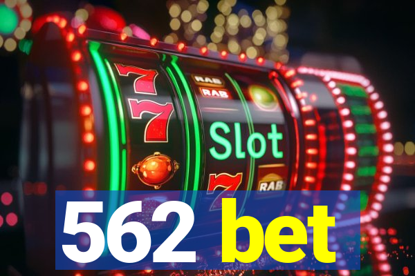 562 bet